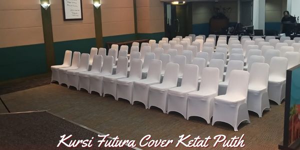 Spesial Promo Ramadhan Sewa Kursi Futura Cover Putih Ketat Jakrta