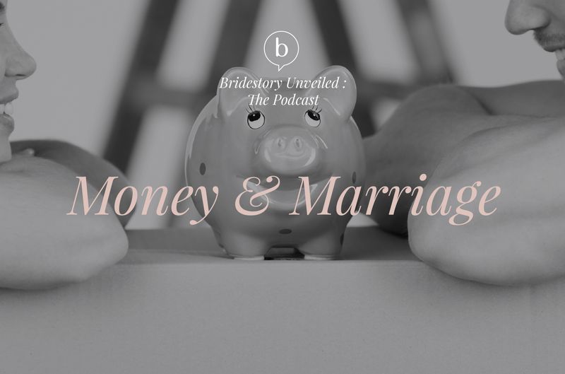 bridestory-unveiled-the-podcast-money-and-marriage-series-1